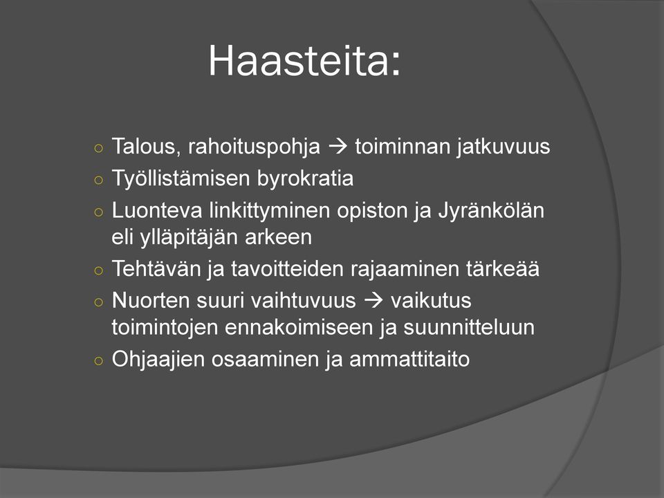 arkeen Tehtävän ja tavoitteiden rajaaminen tärkeää Nuorten suuri vaihtuvuus