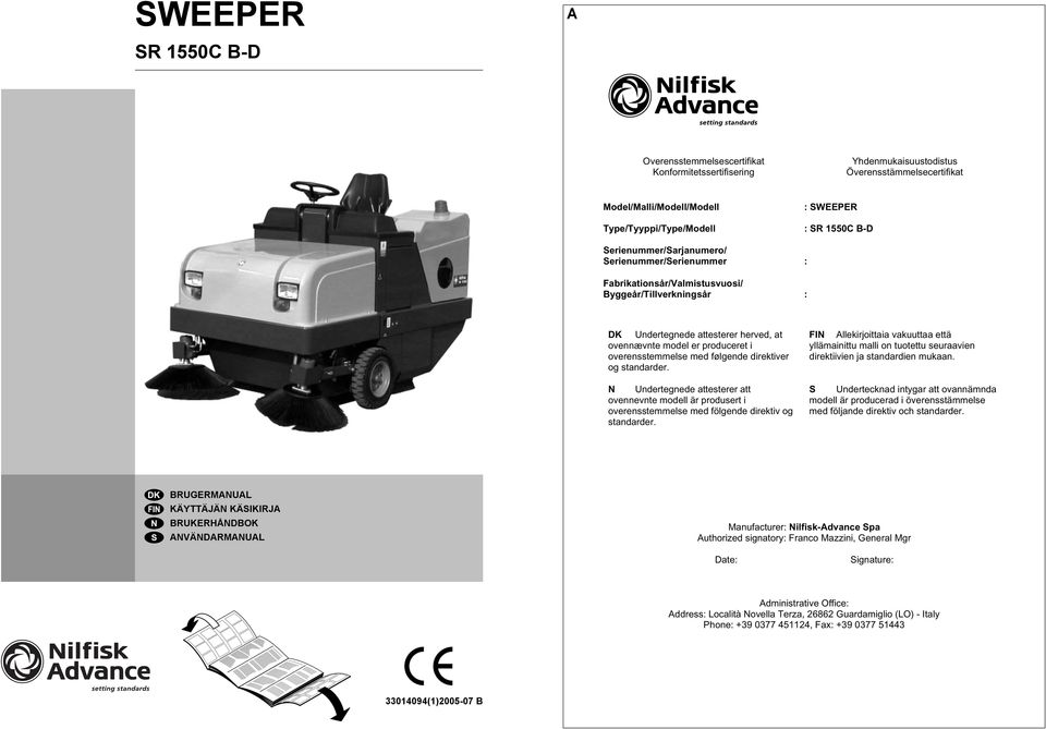 med følgende direktiver og standarder. N Undertegnede attesterer att ovennevnte modell är produsert i overensstemmelse med fölgende direktiv og standarder.