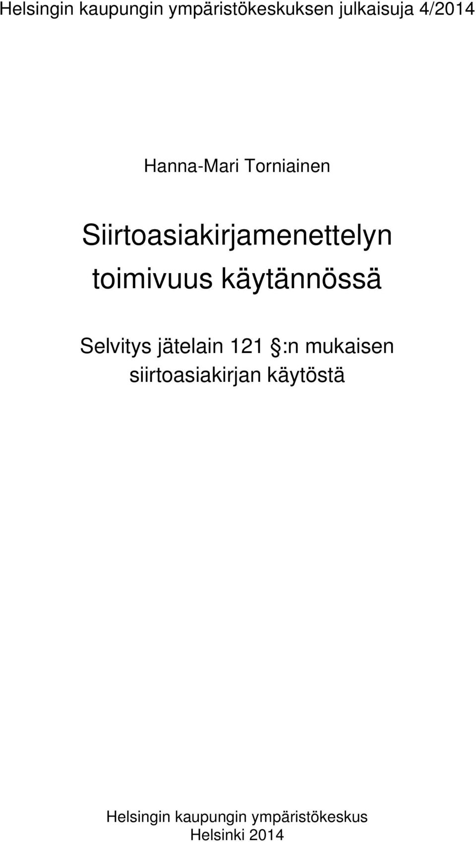 käytännössä Selvitys jätelain 121 :n mukaisen