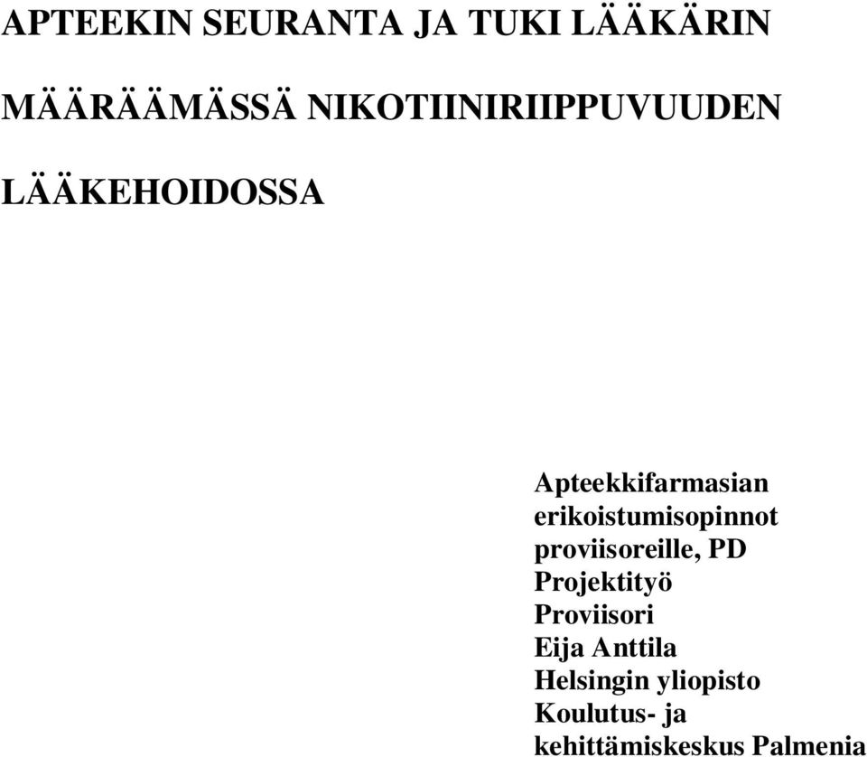 erikoistumisopinnot proviisoreille, PD Projektityö