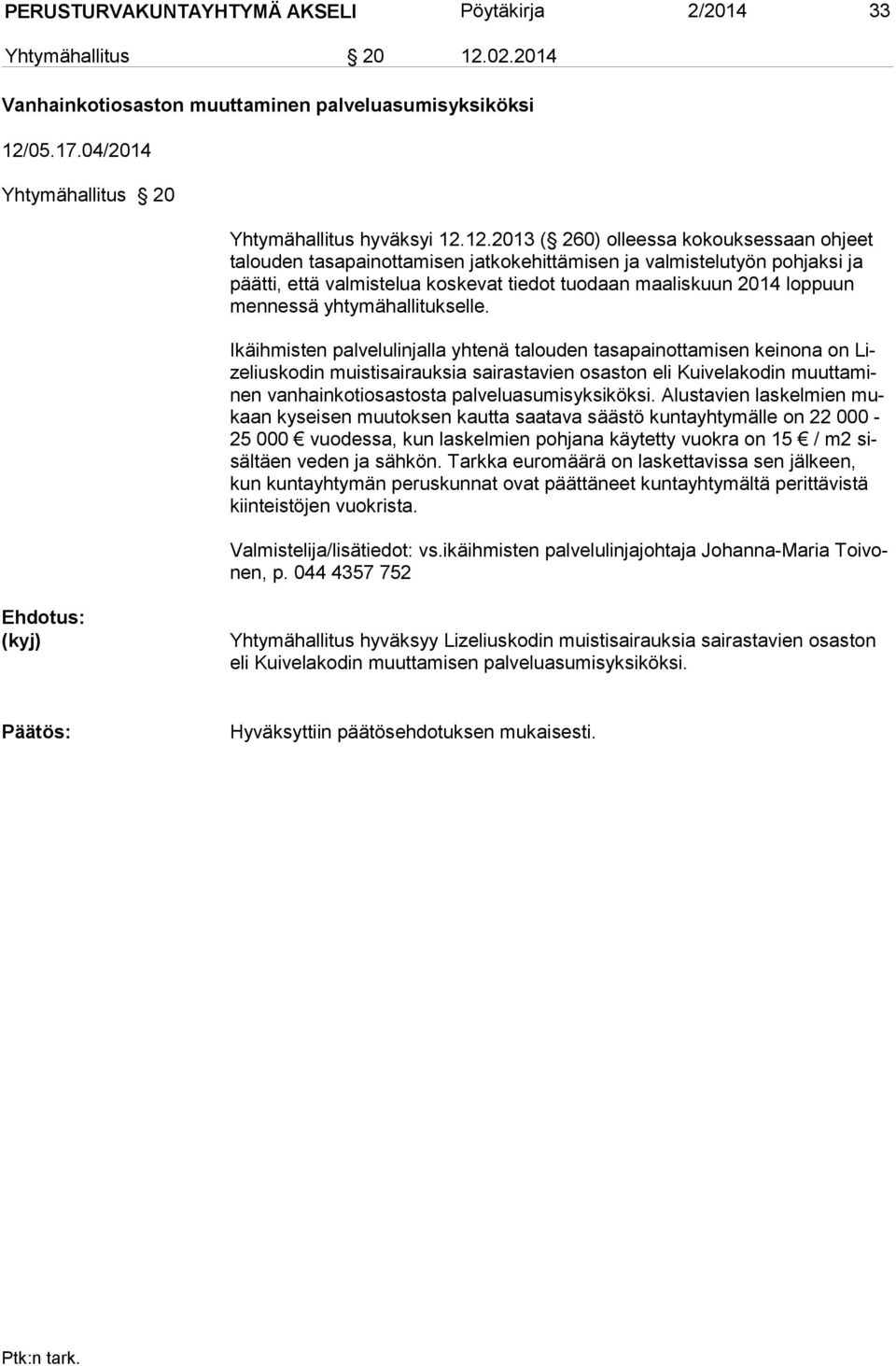 05.17.04/2014 Yhtymähallitus 20 Yhtymähallitus hyväksyi 12.