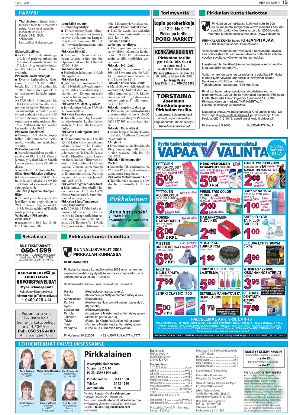 synttärit. Pirkkalan Eläkkeensaajat: Kyöstin kerhotalolla, Kyöstintie 6, ma 15.9. klo 8.30-10 boccia, klo 10-11.30 tanhut, klo 1130-13 laulut, klo 13 johtokunta (varajäsenten läsnäolo tarpeellinen).