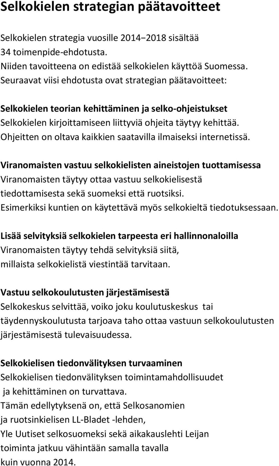 Ohjeitten on oltava kaikkien saatavilla ilmaiseksi internetissä.