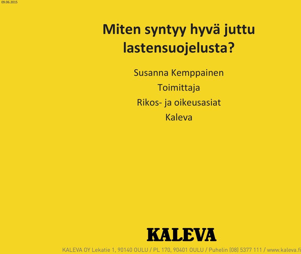 juttu lastensuojelusta?