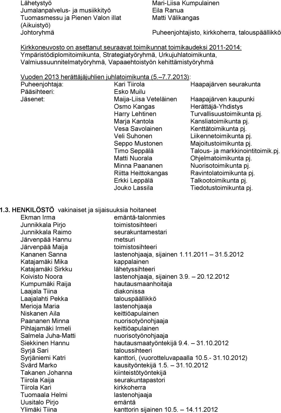 kehittämistyöryhmä Vuoden 2013 herättäjäjuhlien juhlatoimikunta (5. 7.
