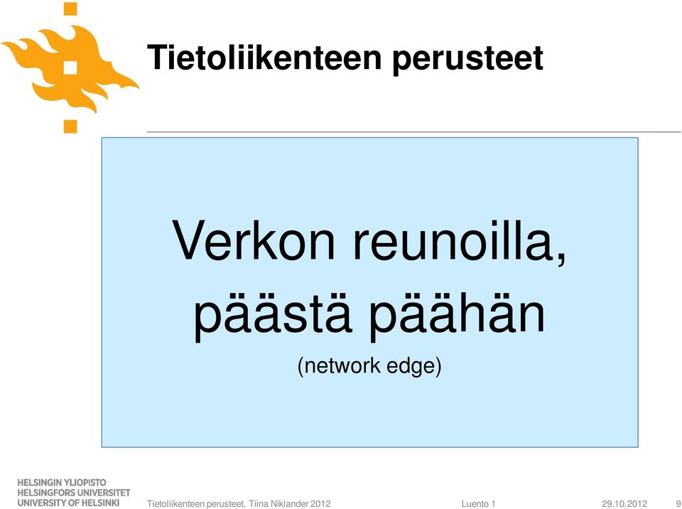 reunoilla, päästä