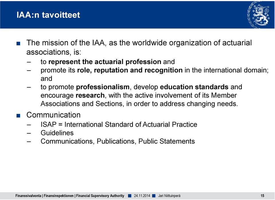 research, with the active involvement of its Member Associations and Sections, in order to address changing needs.