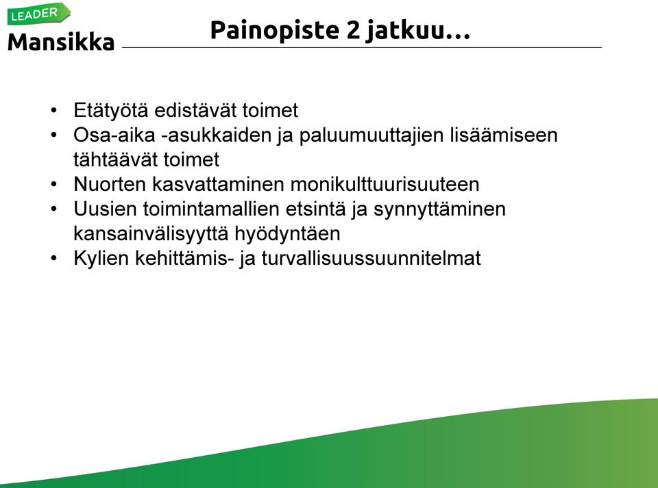 monikulttuurisuuteen Uusien toimintamallien etsintä ja synnyttäminen