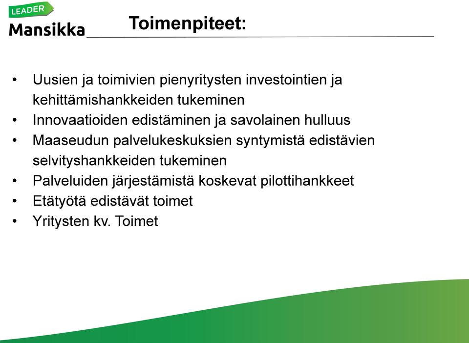 Maaseudun palvelukeskuksien syntymistä edistävien selvityshankkeiden tukeminen