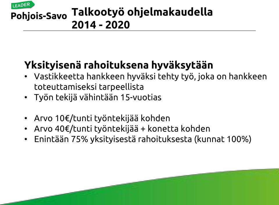 tarpeellista Työn tekijä vähintään 15-vuotias Arvo 10 /tunti työntekijää kohden