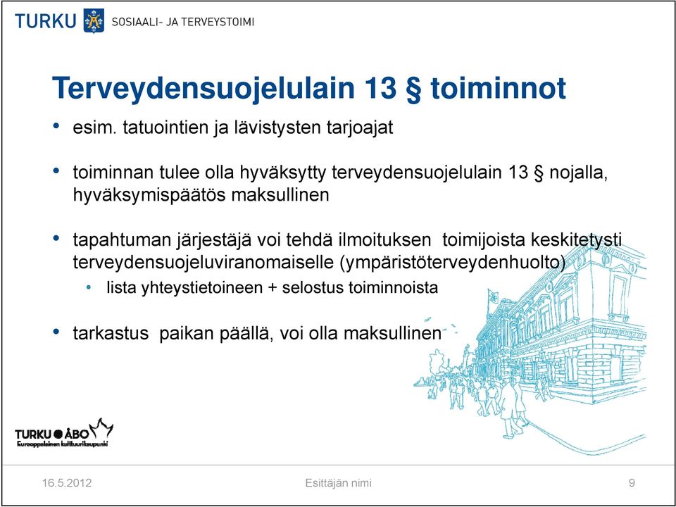 hyväksymispäätös äätö maksullinen tapahtuman järjestäjä voi tehdä ilmoituksen toimijoista keskitetysti