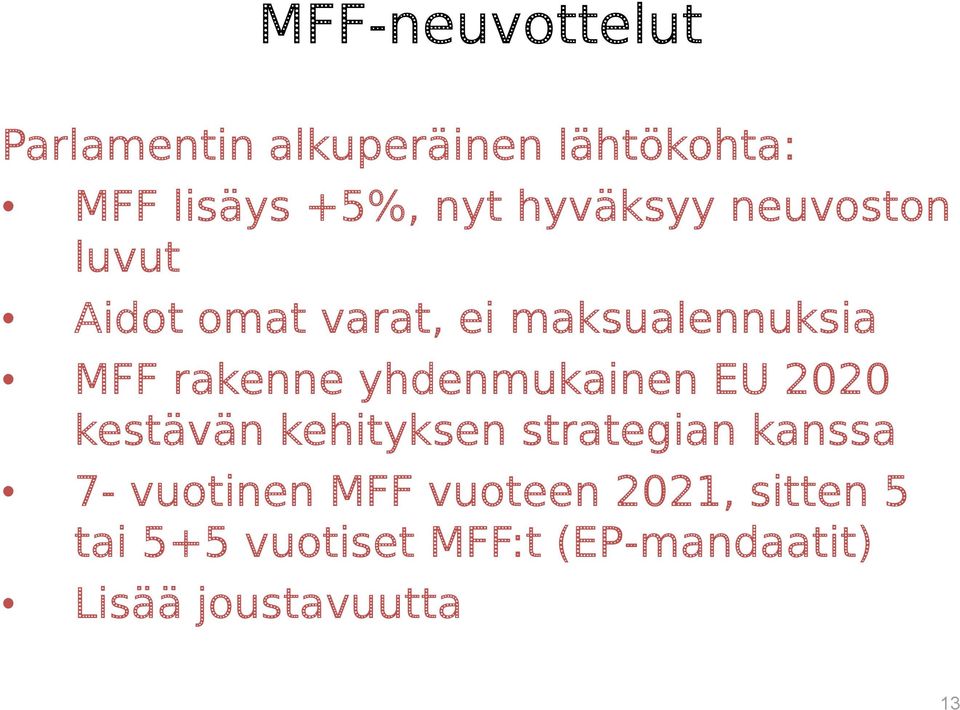 yhdenmukainen EU 2020 kestävän kehityksen strategian kanssa 7- vuotinen MFF