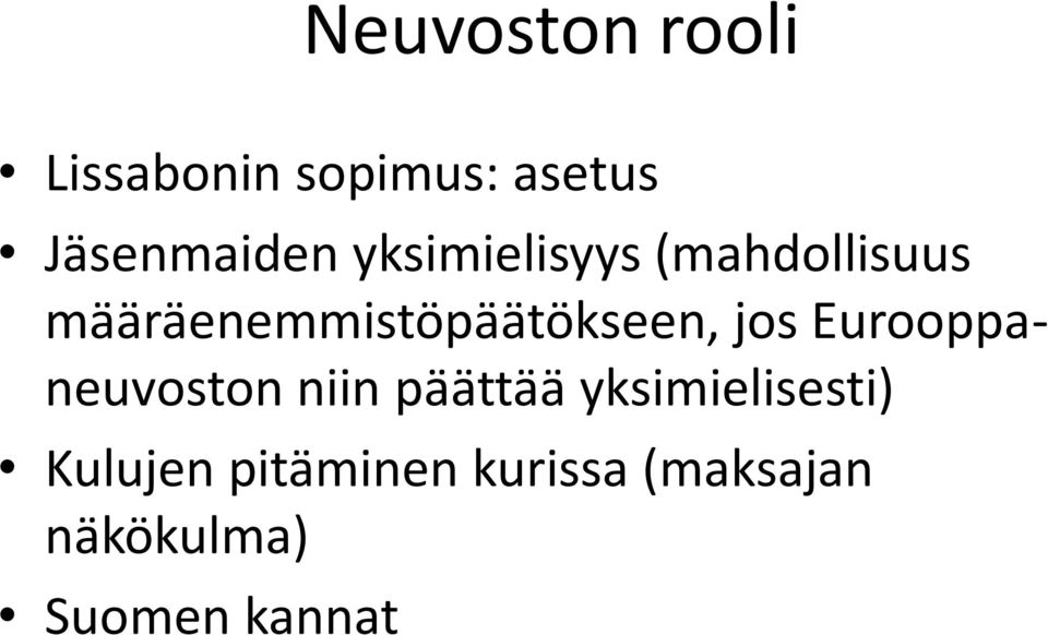 jos Eurooppaneuvoston niin päättää yksimielisesti)