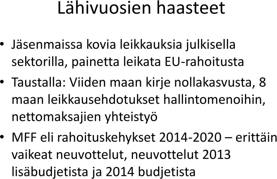 leikkausehdotukset hallintomenoihin, nettomaksajien yhteistyö MFF eli