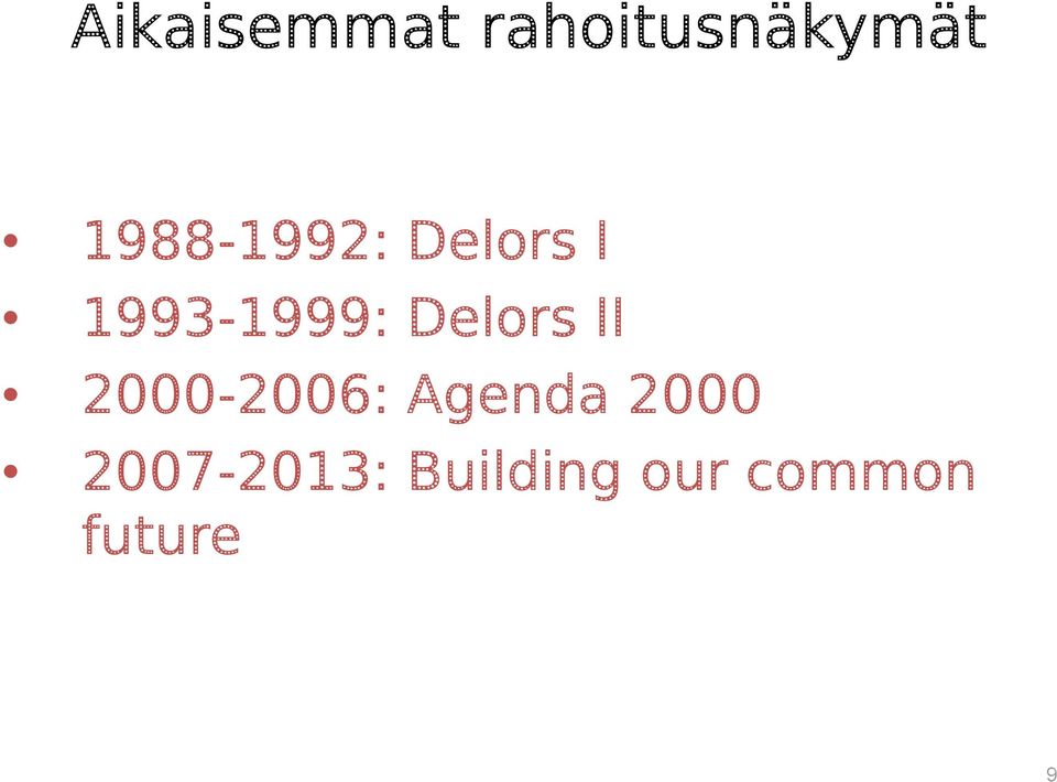 2007-2013: future Delors I