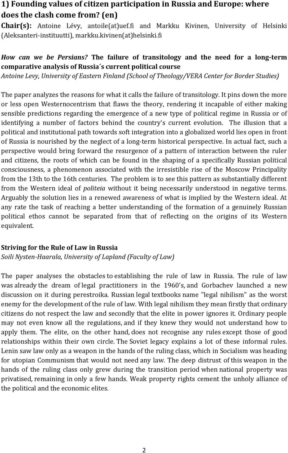 The failure of transitology and the need for a long-term comparative analysis of Russia s current political course Antoine Levy, University of Eastern Finland (School of Theology/VERA Center for