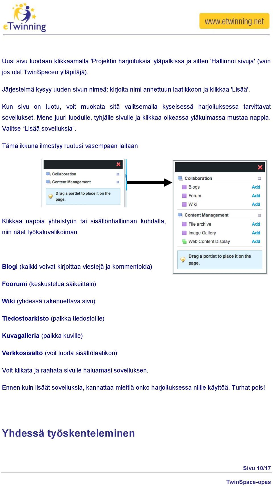 Mene juuri luodulle, tyhjälle sivulle ja klikkaa oikeassa yläkulmassa mustaa nappia. Valitse Lisää sovelluksia.