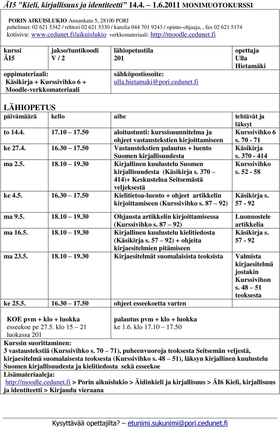 fi/aikuislukio verkkomateriaali: http://moodle.cedunet.