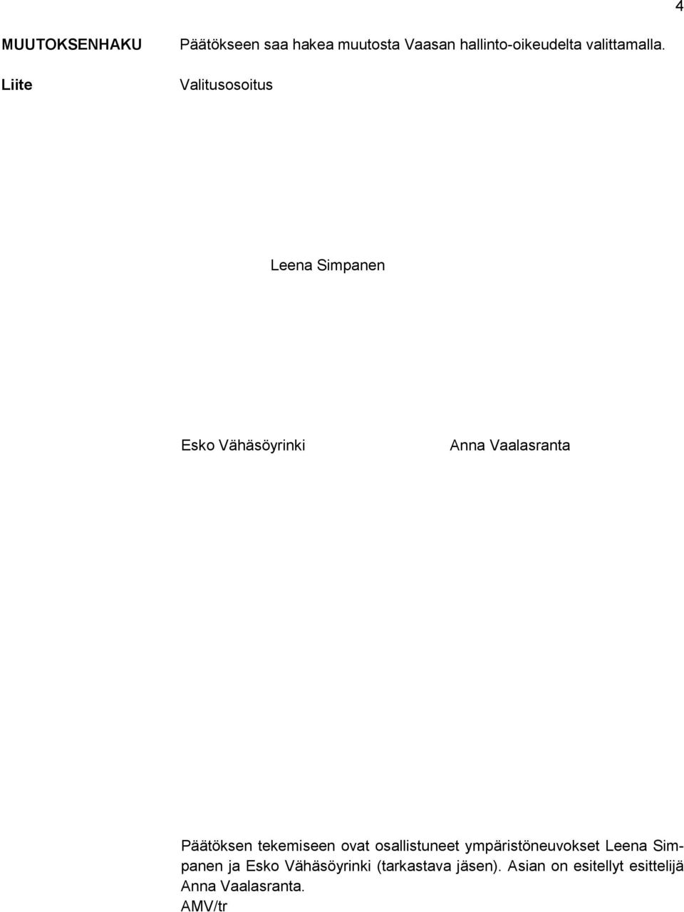 Valitusosoitus Leena Simpanen Esko Vähäsöyrinki Anna Vaalasranta Päätöksen