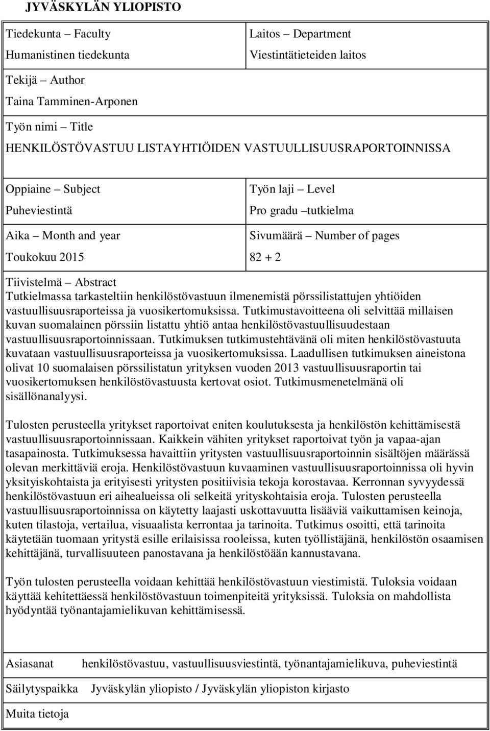 tarkasteltiin henkilöstövastuun ilmenemistä pörssilistattujen yhtiöiden vastuullisuusraporteissa ja vuosikertomuksissa.