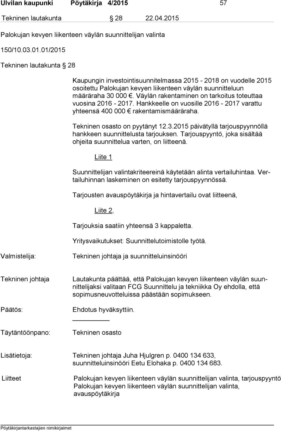 Palokujan kevyen liikenteen väylän suunnittelijan valinta 150/10.03.01.