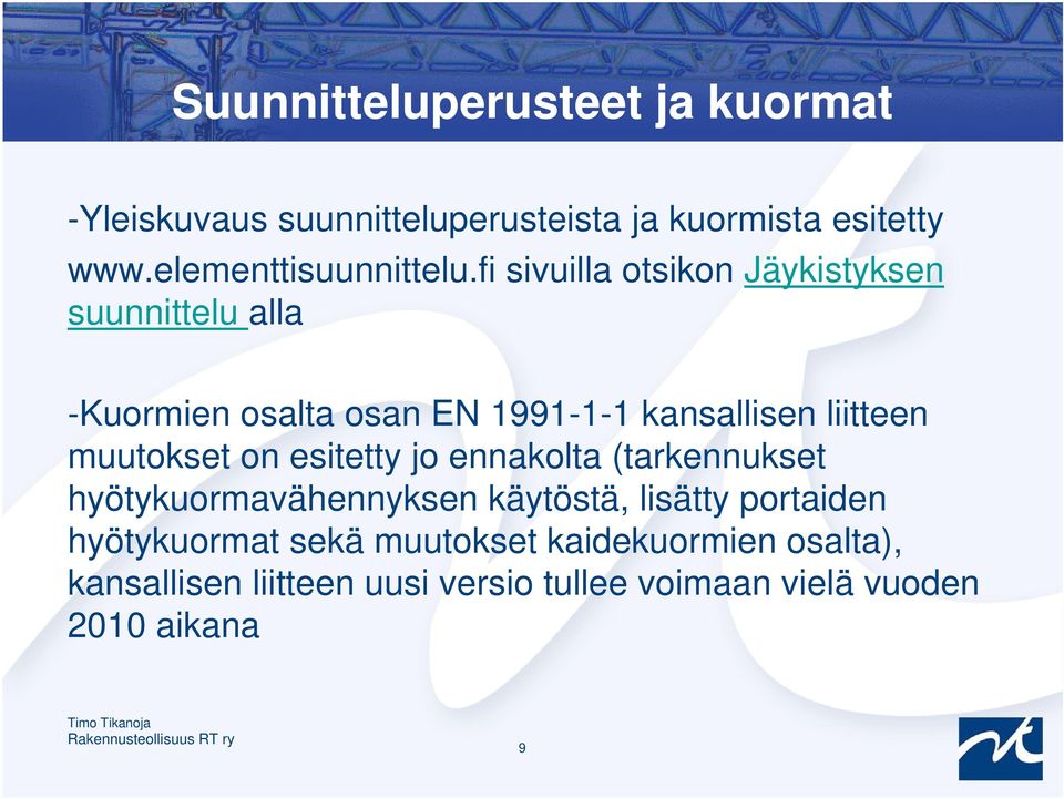 fi sivuilla otsikon Jäykistyksen suunnittelu alla -Kuormien osalta osan EN 1991-1-1 kansallisen liitteen