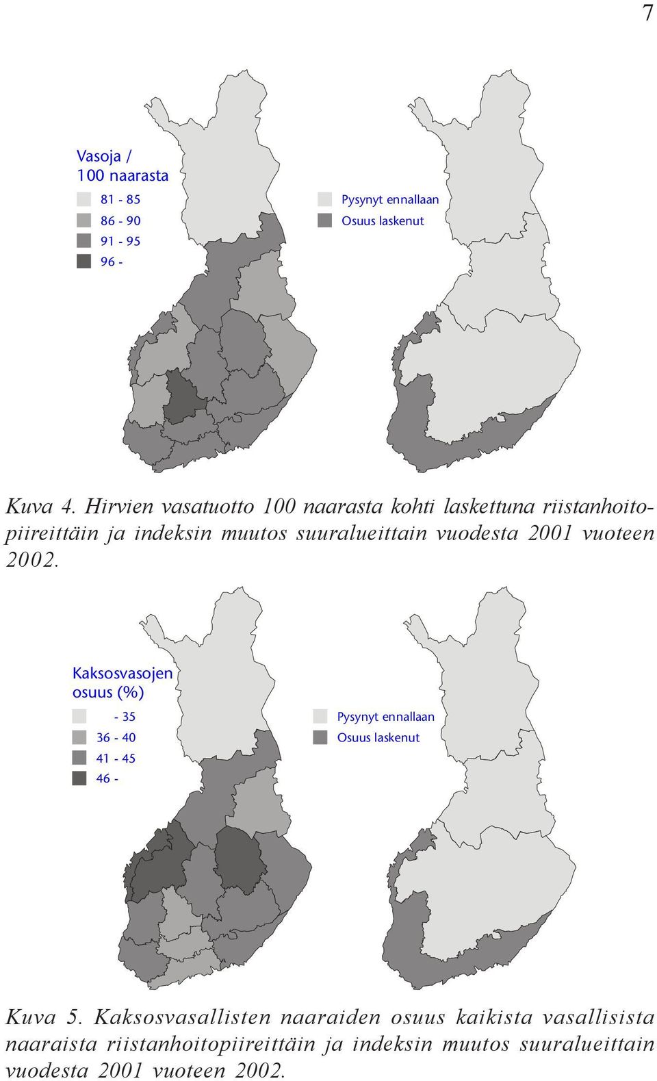 2001 vuoteen 2002. Kaksosvasojen osuus (%) - 35 Pysynyt ennallaan 36-40 Osuus laskenut 41-45 46 - Kuva 5.
