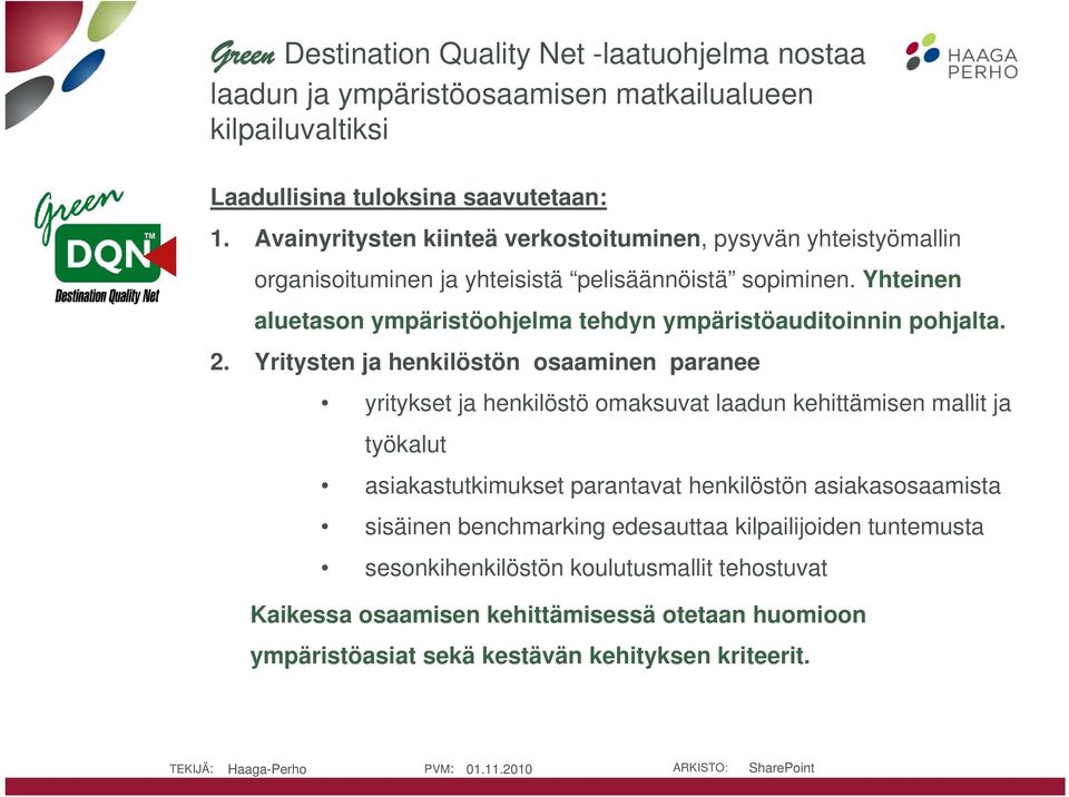 Yhteinen aluetason ympäristöohjelma tehdyn ympäristöauditoinnin pohjalta. 2.
