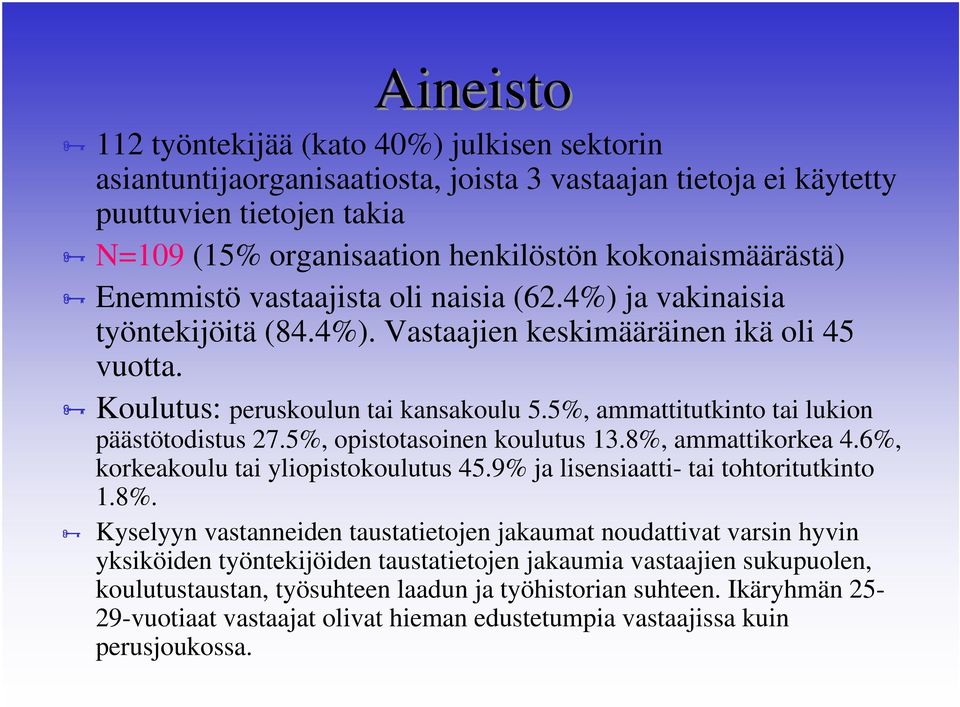 5%, ammattitutkinto tai lukion päästötodistus 27.5%, opistotasoinen koulutus 13.8%,