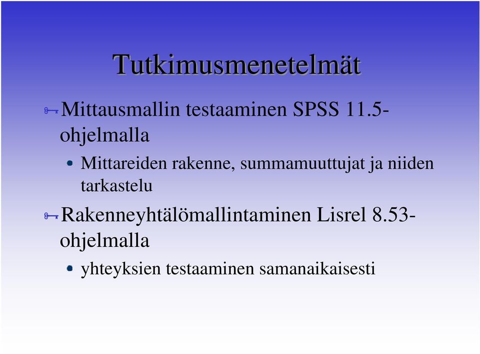 niiden tarkastelu Rakenneyhtälömallintaminen Lisrel 8.