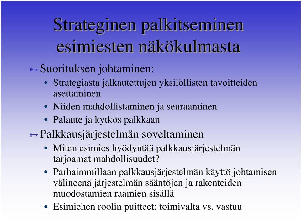 soveltaminen Miten esimies hyödyntää palkkausjärjestelmän tarjoamat mahdollisuudet?