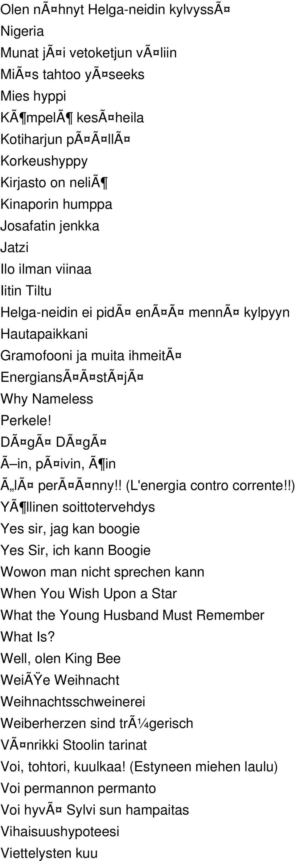 DÃ gã DÃ gã Ã in, pã ivin, Ã in Ã lã perã Ã nny!! (L'energia contro corrente!