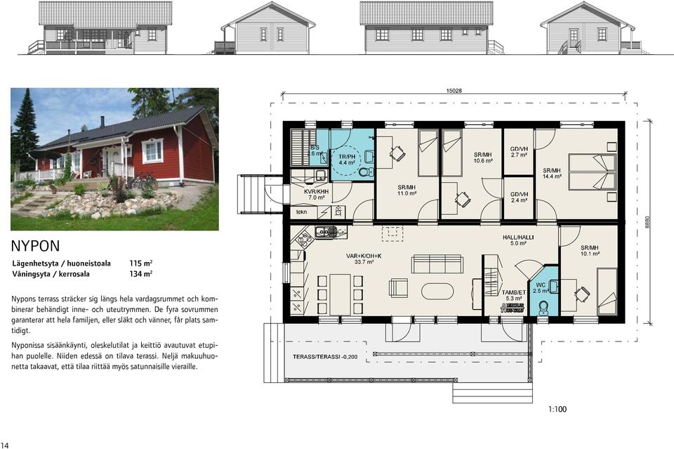 De fyra sovrummen garanterar att hela familjen, eller släkt och vänner, får plats samtidigt.