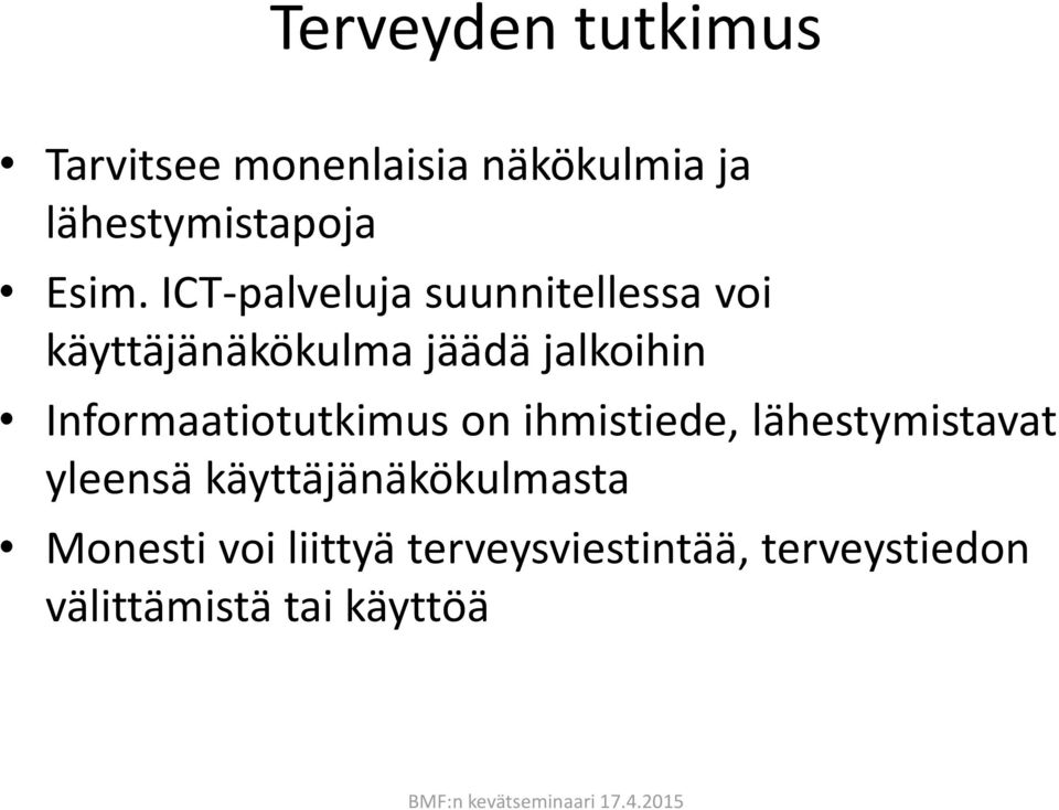 Informaatiotutkimus on ihmistiede, lähestymistavat yleensä