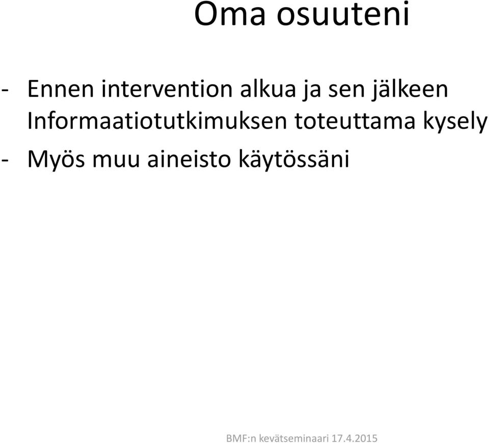 jälkeen Informaatiotutkimuksen