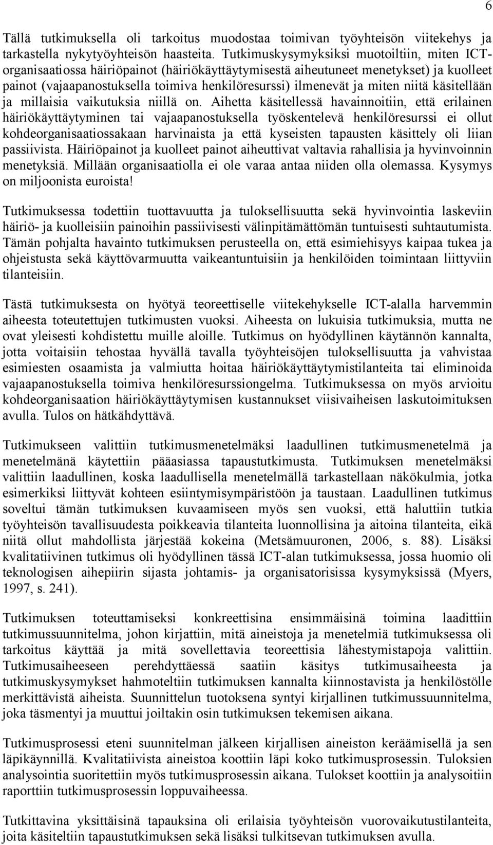 miten niitä käsitellään ja millaisia vaikutuksia niillä on.