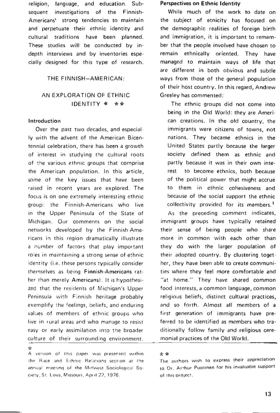 THE F INN ISH _AI\4 E R ICAN: AN EXPLORATION OF ETHN IC lntroduction DENT TY * * * Over the past two decades, and especial ly with the advent of the American Bicentennial celebration, there has been