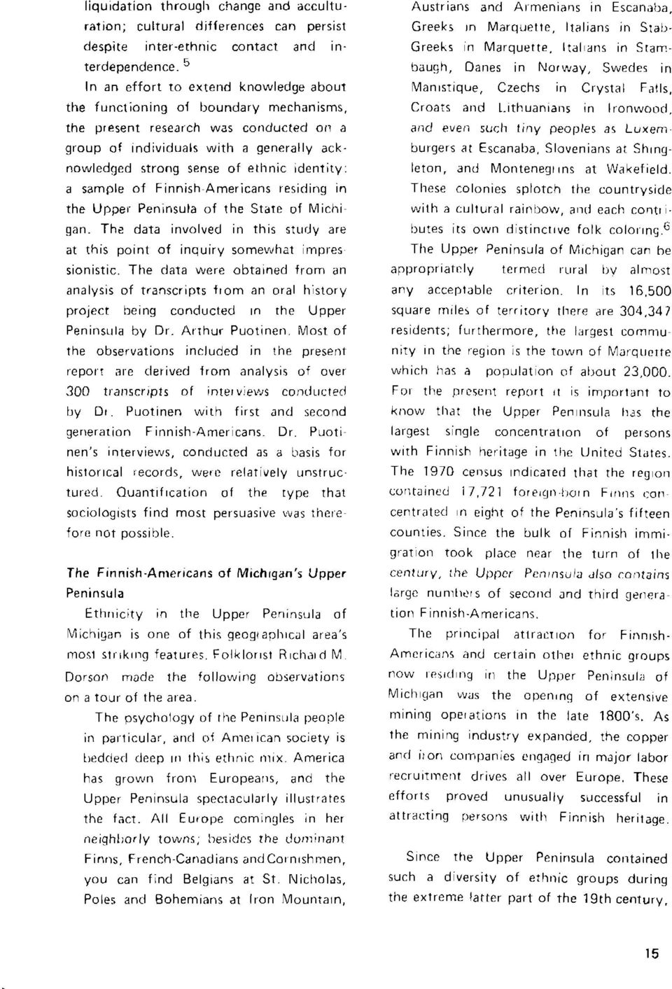 identity: a sample of Finnish Americans residing in the Upper Peninsula of the State of N4ichi gan. The data involved in this stlr.lv are at this point of inquiry somewhat mpres sionistic.