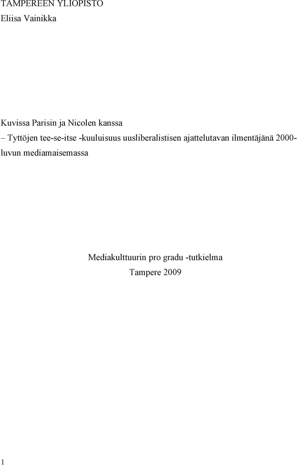 uusliberalistisen ajattelutavan ilmentäjänä 2000- luvun