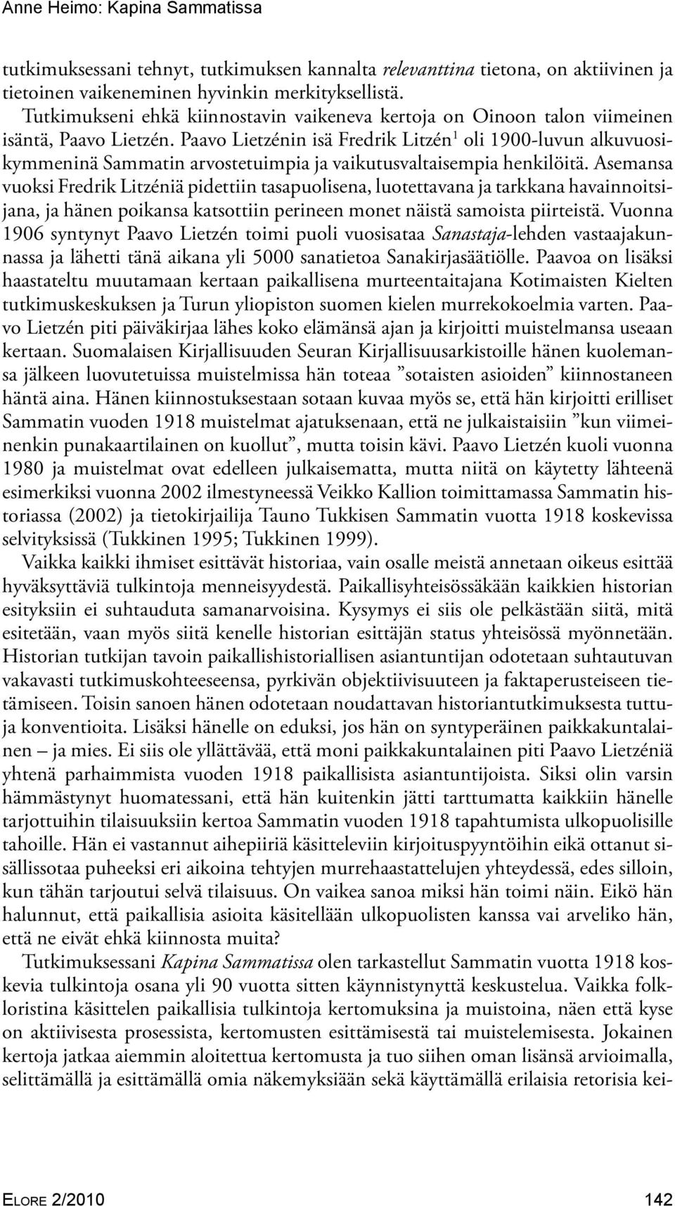 Paavo Lietzénin isä Fredrik Litzén 1 oli 1900-luvun alkuvuosikymmeninä Sammatin arvostetuimpia ja vaikutusvaltaisempia henkilöitä.