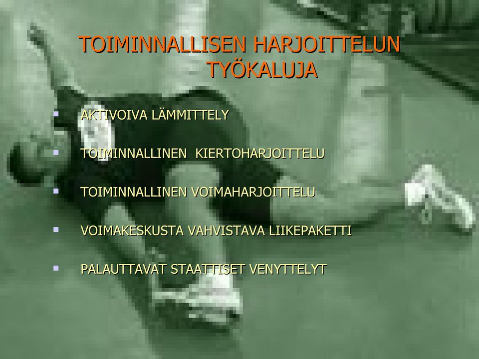 TOIMINNALLINEN VOIMAHARJOITTELU VOIMAKESKUSTA