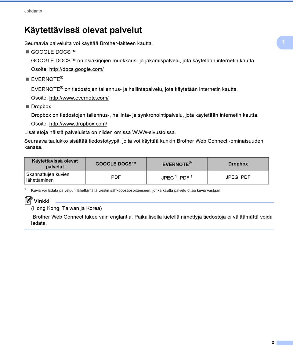 com/ Dropbox Dropbox on tiedostojen tallennus-, hallinta- ja synkronointipalvelu, jota käytetään internetin kautta. Osoite: http://www.dropbox.