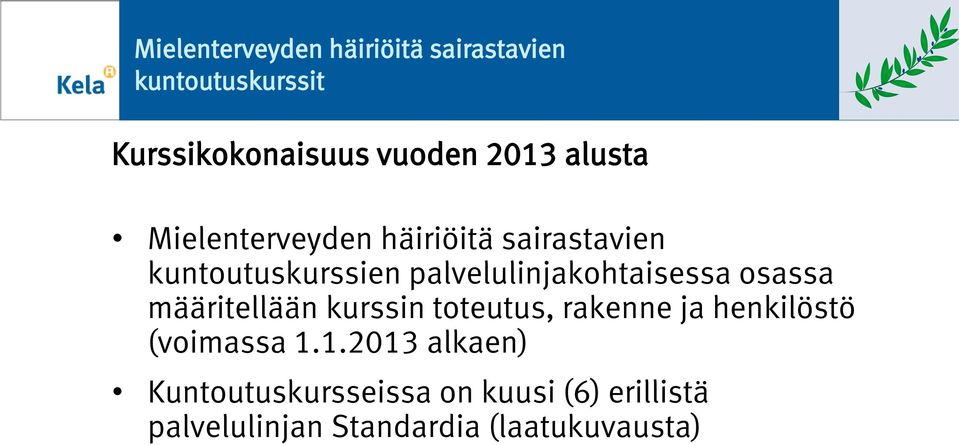 määritellään kurssin toteutus, rakenne ja henkilöstö (voimassa 1.