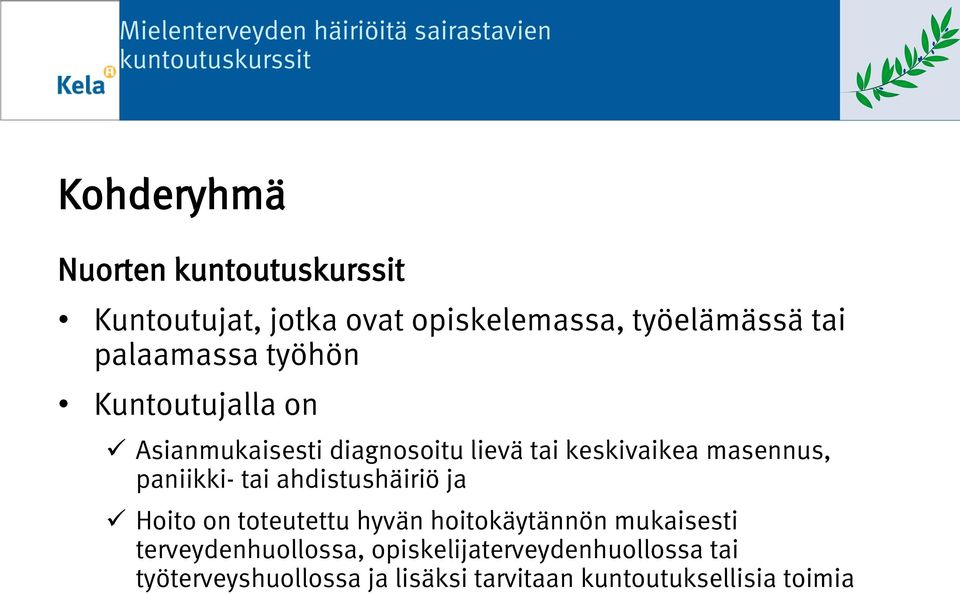 ahdistushäiriö ja Hoito on toteutettu hyvän hoitokäytännön mukaisesti terveydenhuollossa,