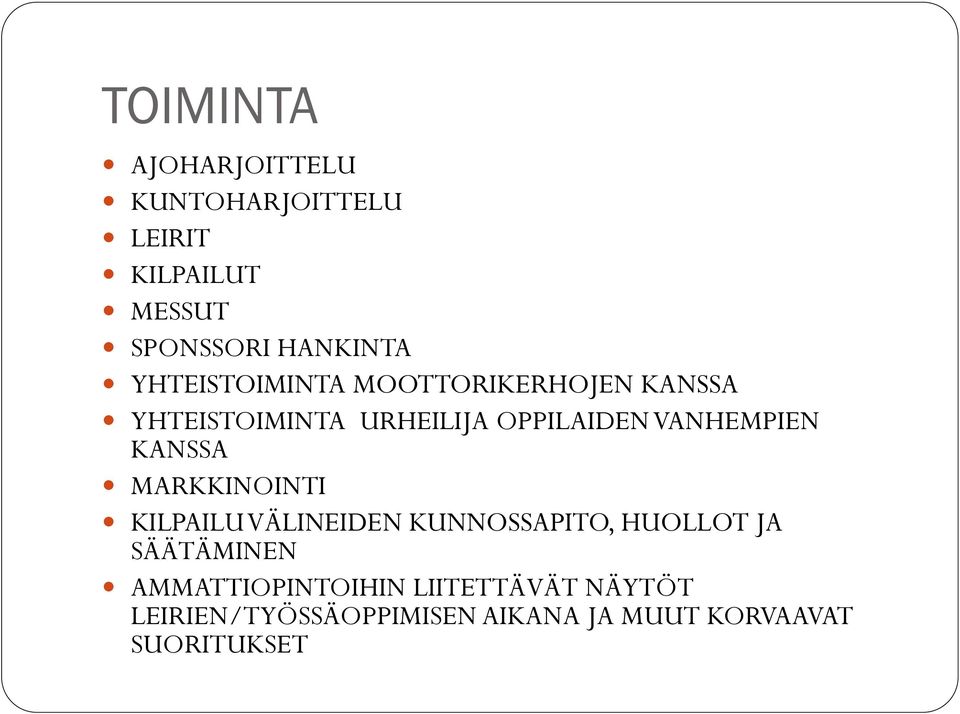 KANSSA MARKKINOINTI KILPAILU VÄLINEIDEN KUNNOSSAPITO, HUOLLOT JA SÄÄTÄMINEN