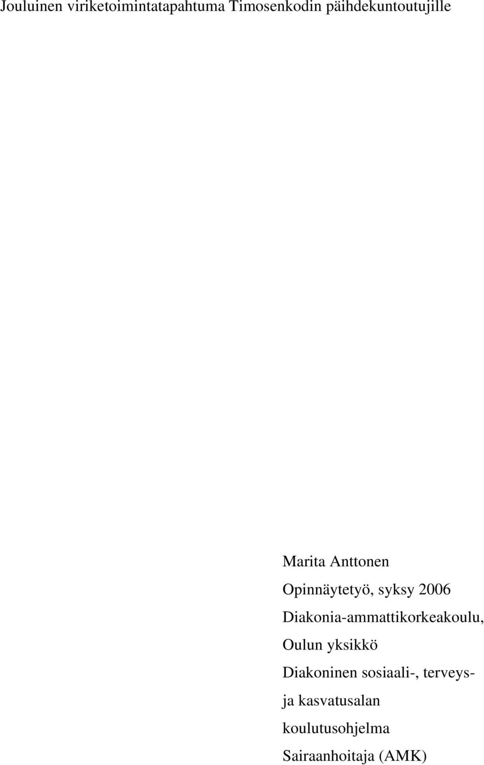 2006 Diakonia-ammattikorkeakoulu, Oulun yksikkö