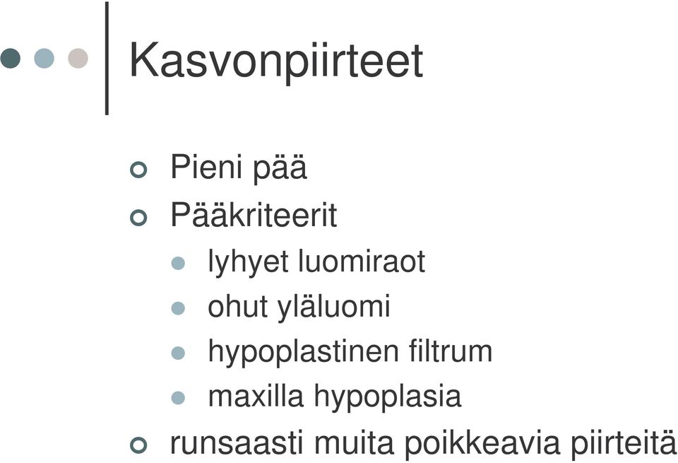 yläluomi hypoplastinen filtrum