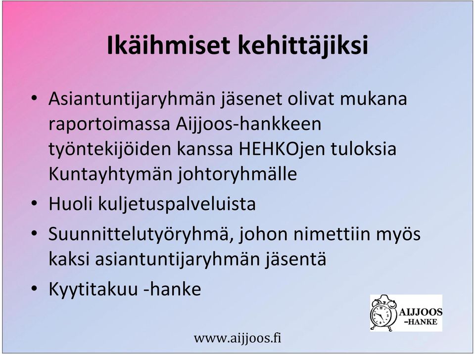 Kuntayhtymän johtoryhmälle Huoli kuljetuspalveluista