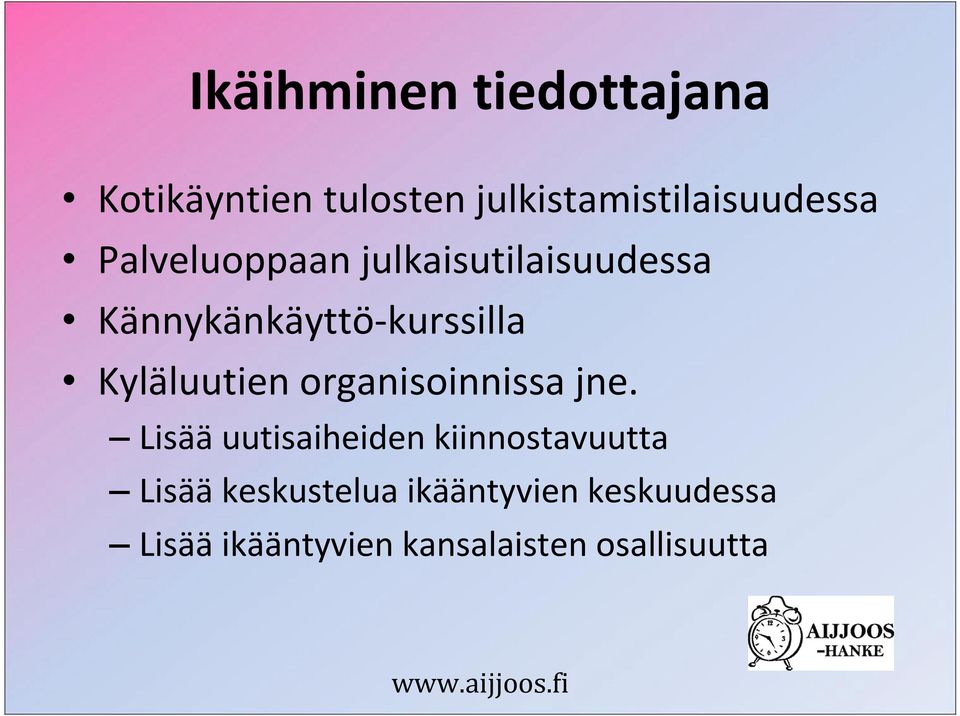 Kyläluutien organisoinnissa jne.