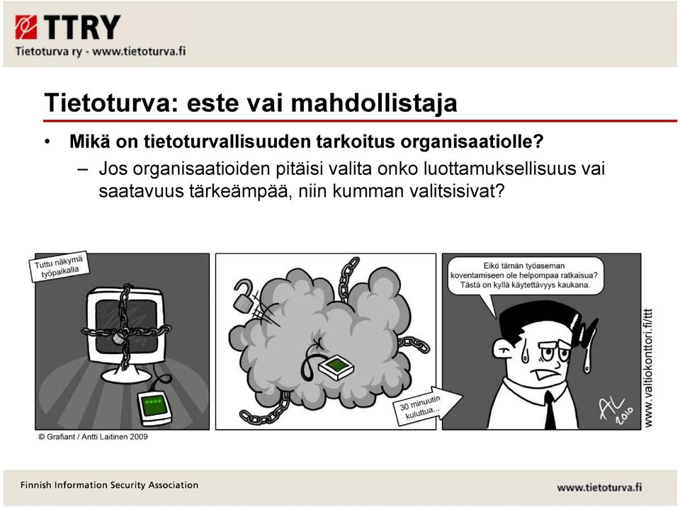 Jos organisaatioiden pitäisi valita onko